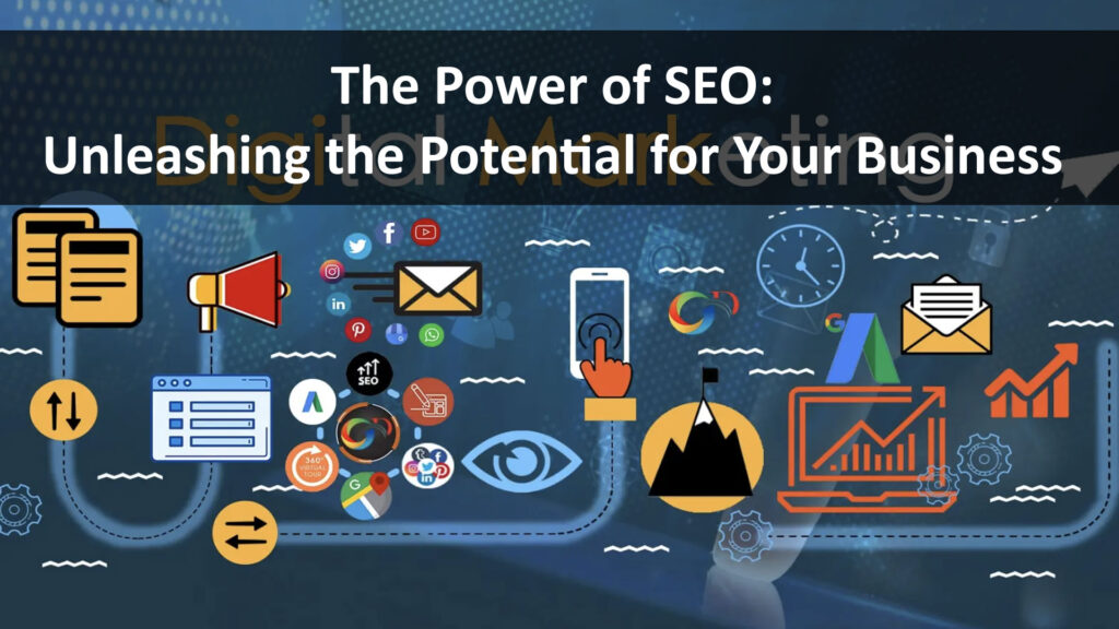 The Power of SEO: Unleashing the Potential for Your Business