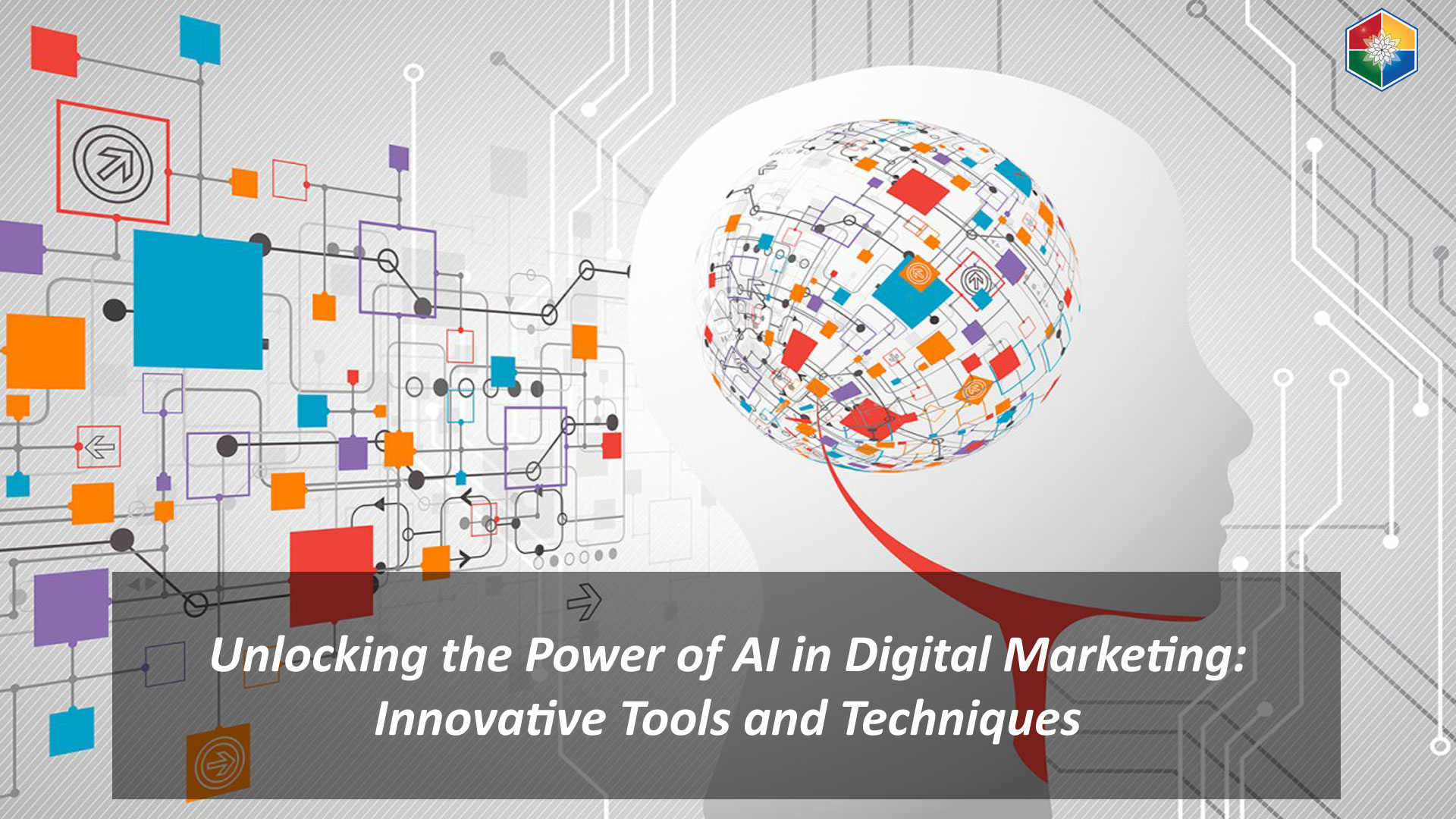 Unlocking the Power of AI in Digital Marketing: Innovative Tools and Techniques