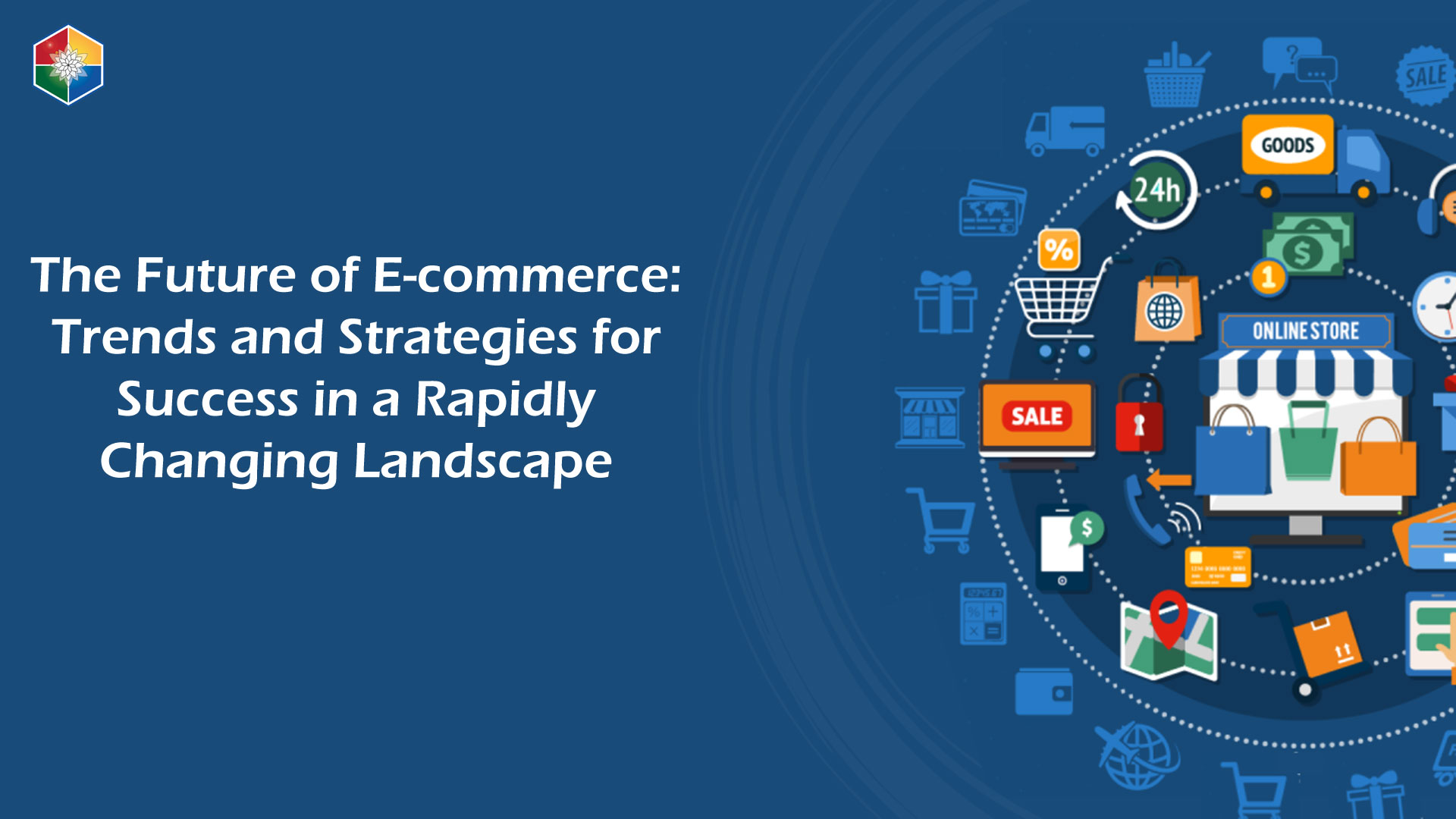 The Future of E-commerce: Trends and Strategies for Success in a Rapidly Changing Landscape